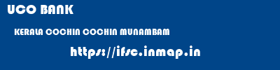 UCO BANK  KERALA COCHIN COCHIN MUNAMBAM  ifsc code
